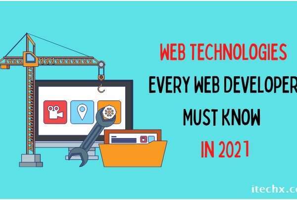 9 Web Technologies Every Web Developer Must Know In 2021